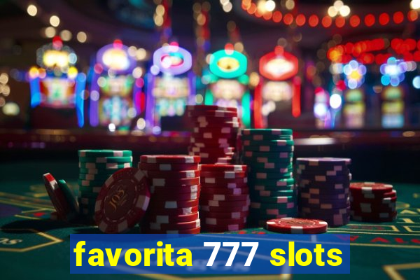 favorita 777 slots